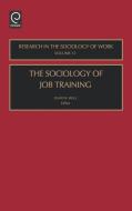 Sociology of Job Train Rsw12h di D. Bills, Bills edito da Emerald Group Publishing Limited