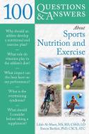 100 Questions And Answers About Sports Nutrition  &  Exercise di Lilah Al-Masri, Simon Bartlett edito da Jones and Bartlett Publishers, Inc
