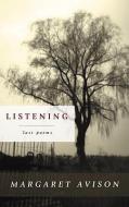 Listening: Last Poems di Margaret Avison edito da MCCLELLAND & STEWART