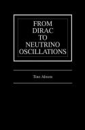 From Dirac to Neutrino Oscillations di Tino Ahrens edito da Springer US