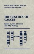 The Genetics of Cancer di B. A. J. Ponder, Michael J. Waring edito da Kluwer Academic Publishers