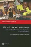 Africa's Future, Africa's Challenge edito da World Bank Group Publications