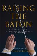 Raising the Baton di Bruce Herschensohn edito da Beaufort Books