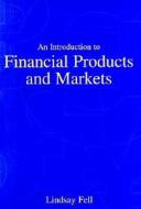 An Introduction to Financial Products and Markets di Lindsay (University of Lincolnshire and Humberside) Fell edito da Cengage Learning EMEA