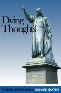 Dying Thoughts di Richard Baxter edito da BANNER OF TRUTH