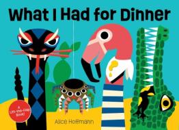 What I Had for Dinner di Alice Hoffman edito da Simon + Schuster Inc.