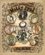 Little Jordan Ray's Muddy Spud di Gris Grimley edito da BABY TATTOO BOOKS