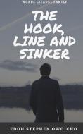 The Hook, Line, And Sinker Iv. di Owoicho Edoh Stephen Owoicho edito da Blurb