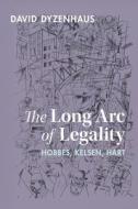 The Long Arc Of Legality di David Dyzenhaus edito da Cambridge University Press