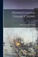 Pennsylvania Grange News; 19 edito da LIGHTNING SOURCE INC