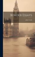 Border Essays di John Veitch edito da LEGARE STREET PR
