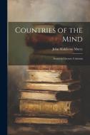Countries of the Mind; Essays in Literary Criticism di John Middleton Murry edito da LEGARE STREET PR