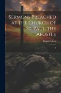Sermons Preached at the Church of St. Paul, the Apostle: 6 di Paulist Fathers edito da LEGARE STREET PR
