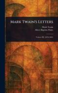 Mark Twain's Letters di Mark Twain, Albert Bigelow Paine edito da Creative Media Partners, LLC
