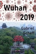 Wuhan 2019 di Gabriel Scheff edito da Indy Pub