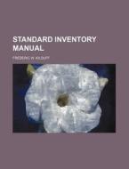 Standard Inventory Manual di Frederic W. Kilduff edito da Rarebooksclub.com