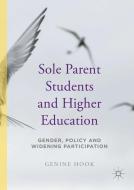 Sole Parent Students and Higher Education di Genine A. Hook edito da Palgrave Macmillan