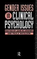 Gender Issues in Clinical Psychology di Jane M. Ussher, Paula Nicolson edito da Taylor & Francis Ltd