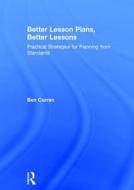 Better Lesson Plans, Better Lessons di Ben Curran edito da Taylor & Francis Ltd