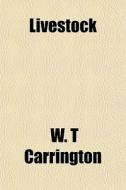 Livestock di W. T. Carrington edito da General Books