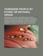 Taiwanese People By Ethnic Or National O di Books Llc edito da Books LLC, Wiki Series