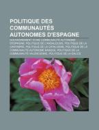 Politique Des Communaut S Autonomes D'es di Livres Groupe edito da Books LLC, Wiki Series