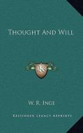 Thought and Will di W. R. Inge edito da Kessinger Publishing