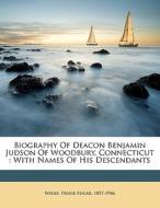 Biography Of Deacon Benjamin Judson Of W edito da Nabu Press