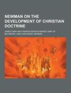 Newman On The Development Of Christian Doctrine di James Craik edito da Theclassics.us