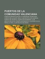 Puertos de la Comunidad Valenciana di Source Wikipedia edito da Books LLC, Reference Series