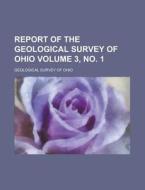 Report of the Geological Survey of Ohio Volume 3, No. 1 di Geological Survey of Ohio edito da Rarebooksclub.com