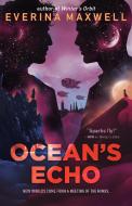 Ocean's Echo di Everina Maxwell edito da TOR BOOKS