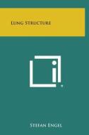 Lung Structure di Stefan Engel edito da Literary Licensing, LLC