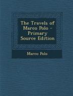 The Travels of Marco Polo di Marco Polo edito da Nabu Press