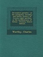 Devonshire Parishes: Or the Antiquities, Heraldry and Family History of Twenty-Eight Parishes in the Archdeaconry of Totnes - Primary Sourc di Charles Worthy edito da Nabu Press