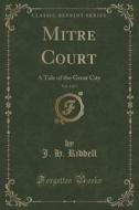 Mitre Court, Vol. 1 Of 3 di Mrs J H Riddell edito da Forgotten Books