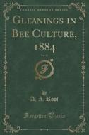 Gleanings In Bee Culture, 1884, Vol. 12 (classic Reprint) di A I Root edito da Forgotten Books