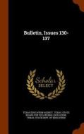 Bulletin, Issues 130-137 di Texas Education Agency edito da Arkose Press