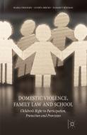 Domestic Violence, Family Law and School di Maria Eriksson, Linnea Bruno, Elisabet Nasman edito da Palgrave Macmillan