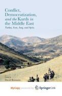 Conflict, Democratization, And The Kurds In The Middle East di Romano David Romano, Gurses Mehmet Gurses edito da Springer Nature B.V.