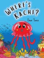 Where's Kachi? di Omar Yamin edito da Austin Macauley Publishers