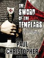 The Sword of the Templars di Paul Christopher edito da Tantor Media Inc
