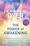 The Power of Awakening: Mindfulness Practices and Spiritual Tools to Transform Your Life di Wayne W. Dyer edito da HAY HOUSE