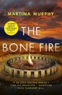 The Bone Fire di Martina Murphy edito da Little, Brown Book Group