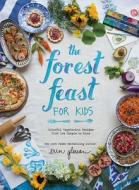 The Forest Feast for Kids di Blaine Brownell edito da Abrams