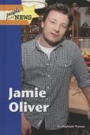 Jamie Oliver di Stephanie Watson edito da Lucent Books