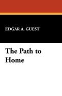 The Path to Home di Edgar Albert Guest edito da Wildside Press