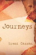 Journeys di Brent Cassan edito da Booksurge Publishing