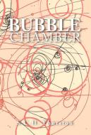 Bubble Chamber di S. C. H. Thurston edito da Xlibris