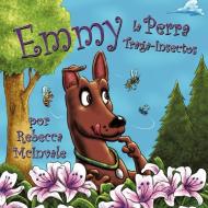 Emmy La Perra Traga-Insectos di Rebecca McInvale edito da Authorhouse